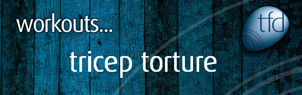 Tricep Torture